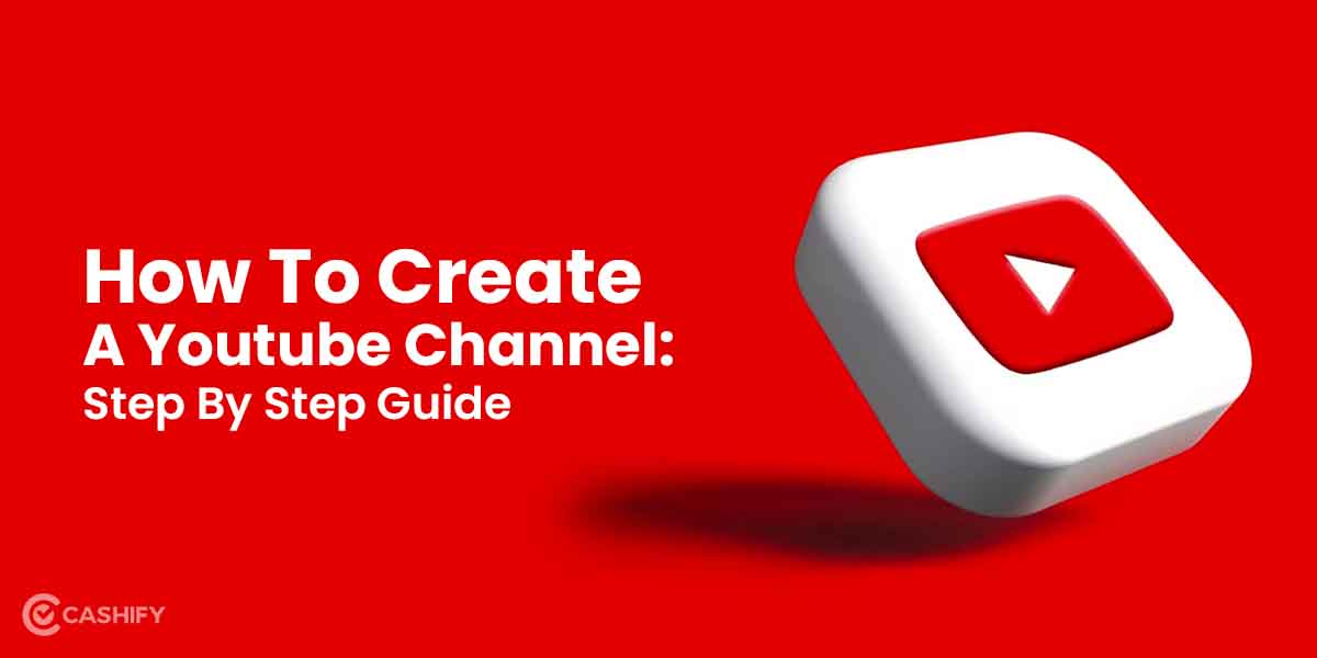 How to Create a YouTube Channel: A Complete Step-by-Step Guide
