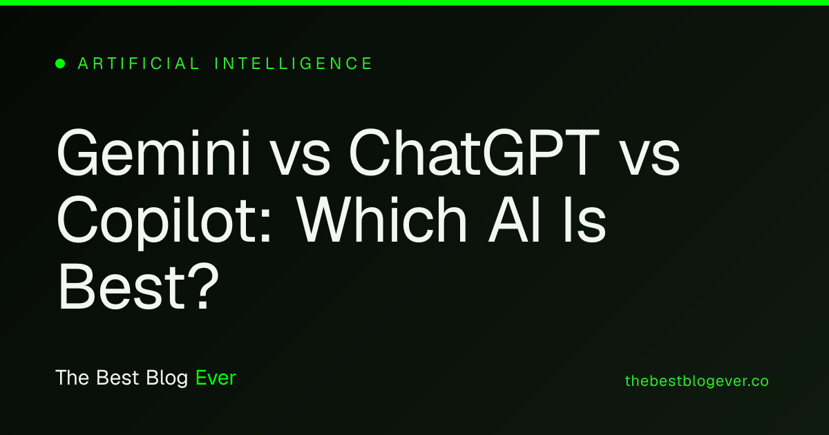 Gemini vs ChatGPT vs Copilot: Which AI Is Best?